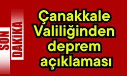 Çanakkale Valiliğinden deprem açıklaması