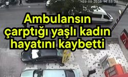Ambulansın çarptığı yaşlı kadın hayatını kaybetti