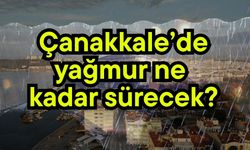 Çanakkale’de yağmur ne kadar sürecek?