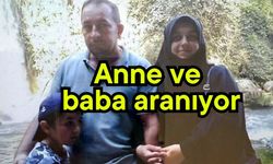 Anne ve baba aranıyor