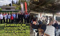 Çanakkale’de üreticilerle bir araya gelindi