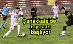Çanakkale'de heyecan başlıyor