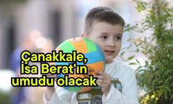 Çanakkale, İsa Berat'ın umudu olacak