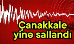 Çanakkale yine sallandı