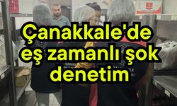 Çanakkale'de eş zamanlı şok denetim