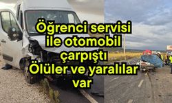 Öğrenci servisi ile otomobil çarpıştı: Ölüler ve yaralılar var
