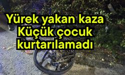 Yürek yakan kaza: Küçük çocuk kurtarılamadı