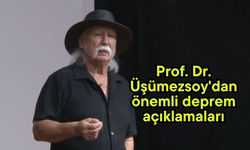 Prof. Dr. Üşümezsoy'dan önemli deprem açıklamaları (Video)