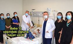 Baba 13 yaşındaki oğluna hayat verdi