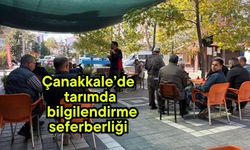 Çanakkale’de tarımda bilgilendirme seferberliği