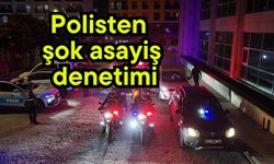 Polisten şok asayiş denetimi (Video)