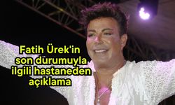 Fatih Ürek'in son durumuyla ilgili hastaneden açıklama (Video)