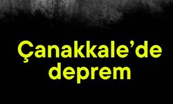 Çanakkale’de deprem