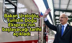 Bakan Uraloğlu, Turistik Doğu Ekspresi’nin başlayacağı tarihi açıkladı