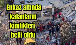 Çöken binada enkaz altında kalanların kimlikleri belli oldu