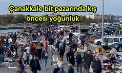 Çanakkale bit pazarında kış öncesi yoğunluk