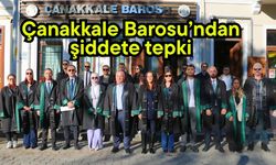 Çanakkale Barosu’ndan şiddete tepki