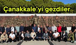 Çanakkale’yi gezdiler