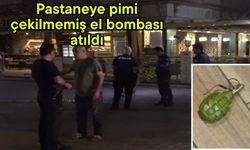 Pastaneye pimi çekilmemiş el bombası atıldı