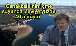 Çanakkale’nin içme suyunda seviye yüzde 40’a düştü
