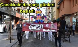 Çanakkale’de çarşı günleri başladı (Video)