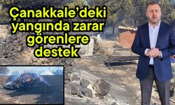 Çanakkale’deki yangında zarar görenlere destek