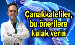 Çanakkaleliler, bu önerilere kulak verin