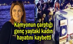 Kamyonun çarptığı genç kadın hayatını kaybetti (Video)
