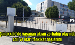 Çanakkale'de yaşanan akran zorbalığı olayında adli ve idari tahkikat başlatıldı