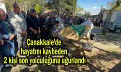 Çanakkale'de hayatını kaybeden 2 kişi son yolculuğuna uğurlandı (Video)