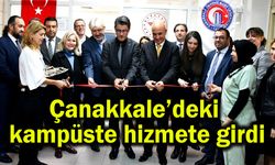 Çanakkale’deki kampüste hizmete girdi