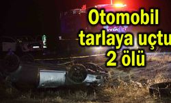 Otomobil tarlaya uçtu 2 ölü