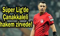 Süper Lig'de Çanakkaleli hakem zirvede!