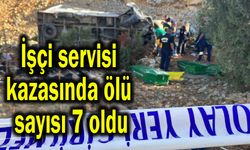 İşçi servisi kazasında ölü sayısı 7 oldu