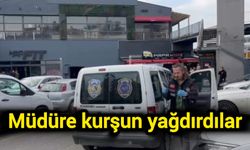 Müdüre kurşun yağdırdılar