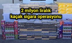 2 milyon liralık kaçak sigara operasyonu