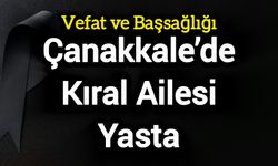 Çanakkale’de Kıral Ailesi Yasta