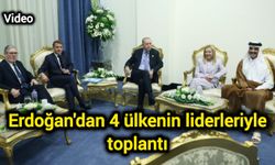 Erdoğan'dan 4 ülkenin liderleriyle toplantı