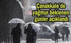 Çanakkale’de yağmur beklenen günler açıklandı
