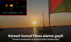 İsrail'den Küresel Sumud Filosu'na: "Geminizi durduracak ve el koyma işlemi başlatacağız"