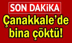 Çanakkale'de bina çöktü (Video)