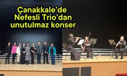 Çanakkale’de Nefesli Trio’dan unutulmaz konser