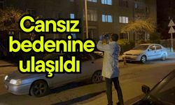 Cansız bedenine ulaşıldı