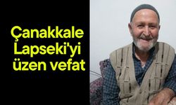 Çanakkale Lapseki'yi üzen vefat