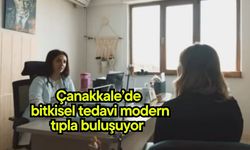 Çanakkale’de bitkisel tedavi modern tıpla buluşuyor