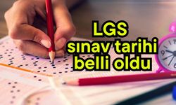 LGS sınav tarihi belli oldu