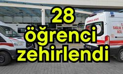 28 öğrenci zehirlendi
