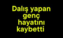 Dalış yapan genç hayatını kaybetti