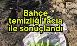 Bahçe temizliği facia ile sonuçlandı