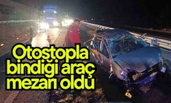 Otostopla bindiği araç mezarı oldu